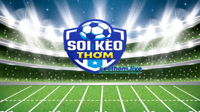 Kèo Thơm là trang chuyên cung cấp tin thức thể thao